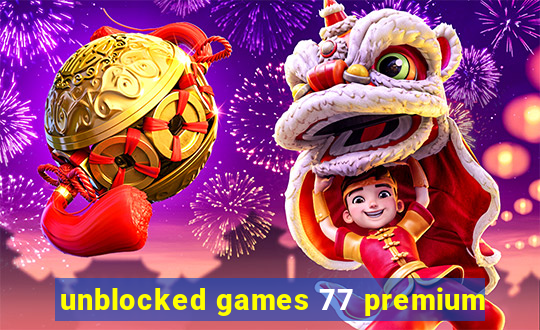 unblocked games 77 premium